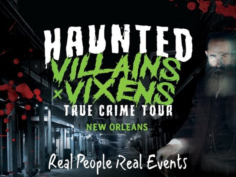 Villains and Vixens True Crime Walking Tour in New Orleans