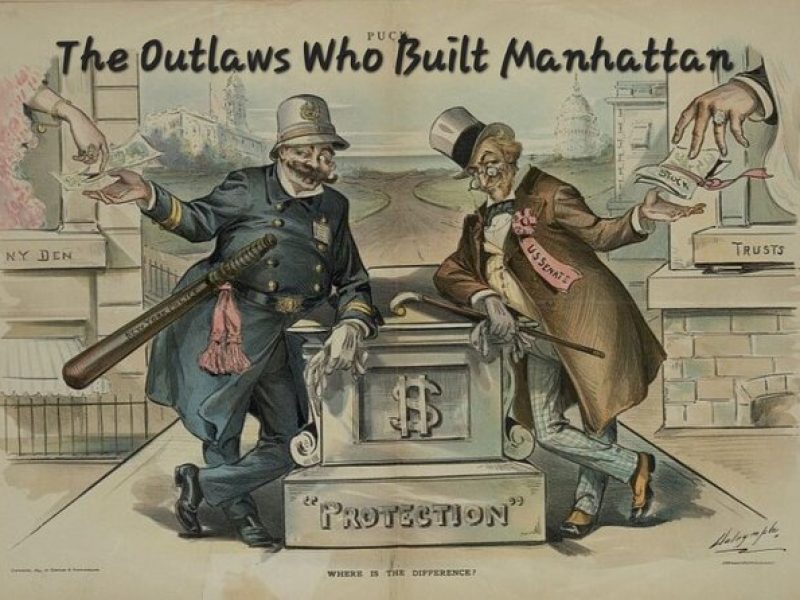 The Outlaws Who Built Manhattan Walking Tour