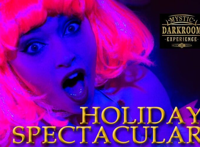 Holiday Spectacular at Mystic Dark Room